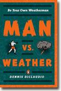 Buy *Man vs. Weather: Be Your Own Weatherman* by Dennis DiClaudio online