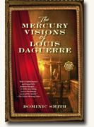 Buy *The Mercury Visions of Louis Daguerre* by Dominic Smith online