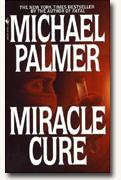 Get Michael Palmer's *Miracle Cure* delivered to your door!