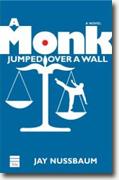 Buy *A Monk Jumped Over a Wall* by Jay Nussbaum online