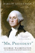 Buy *Mr. President: George Washington and the Making of the Nation's Highest Office* by Harlow Giles Ungero nline