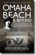 Buy *Omaha Beach and Beyond: The Long March of Sergeant Bob Slaughter* by John Robert Slaughter online