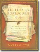 Buy *Letters of a Portuguese Nun: Uncovering the Mystery Behind a 17th-Century Forbidden Love* by Myriam Cyr online