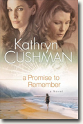Buy *A Promise to Remember* by Kathryn Cushman online