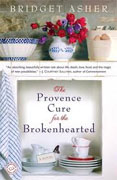 Buy *The Provence Cure for the Brokenhearted* by Bridget Asher online