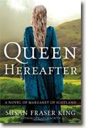Buy *Queen Hereafter: A Novel of Margaret of Scotland* by Susan Fraser King online
