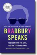 Buy *Bradbury Speaks: Too Soon from the Cave, Too Far from the Stars* by Ray Bradbury online