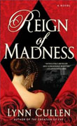 Buy *Reign of Madness* by Lynn Cullen online