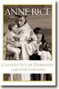 Buy *Called Out of Darkness: A Spiritual Confession* by Anne Rice online