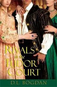 Buy *Rivals in the Tudor Court (Tudor Court 2)* by D.L. Bogdan online
