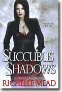Buy *Succubus Shadows (Georgina Kincaid, Book 5)* by Richelle Mead online