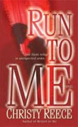 Buy *Run to Me* by Christy Reece online