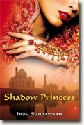 Buy *Shadow Princess* by Indu Sundaresan online
