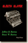Buy *Sleuth Slayer* by Bruce W. Burton and Jeffrey B. Burton online