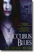 Buy *Succubus Blues* by Richelle Mead online