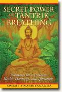 Buy *Secret Power of Tantrik Breathing: Techniques for Attaining Health, Harmony, and Liberation* by Swami Sivapriyananda online