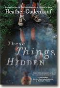 Buy *These Things Hidden* by Heather Gudenkauf online