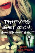 Buy *Thieves Get Rich, Saints Get Shot* by Jodi Compton online