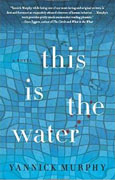 Buy *This is the Water* by Yannick Murphyonline
