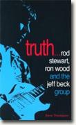 Buy *Truth!...: Rod Stewart, Ron Wood and The Jeff Beck Group* by Dave Thompson online