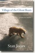 Buy *Village of the Ghost Bears: A Nathan Active Mystery* by Stan Jones online