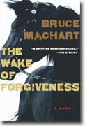 Buy *The Wake of Forgiveness* by Bruce Machart online