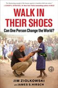 Buy *Walk in Their Shoes: Can One Person Change the World?* by Jim Ziolkowski and James S. Hirscho nline
