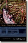 Buy *The Way Things Always Happen Here: Eight Stories and a Novella* by Kevin C. Stewart online