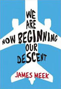 Buy *We Are Now Beginning Our Descent* by James Meek online