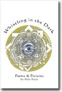 Buy *Whistling in the Dark: Poems & Pictures* by Wyly Parse online