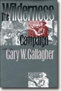 Buy *The Wilderness Campaign (Military Campaigns of the Civil War)* by Gary W. Gallagher, ed. online