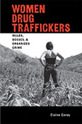 Buy *Women Drug Traffickers: Mules, Bosses, and Organized Crime (Dilogos Series)* by Elaine Careyo nline