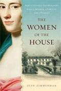Buy *The Women of the House: How a Colonial She-Merchant Built a Mansion, a Fortune, and a Dynasty* by Jean Zimmerman online