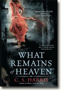 Buy *What Remains of Heaven: A Sebastian St. Cyr Mystery* by C.S. Harris online