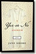 Buy *A Yes-or-No Answer: Poems* by Jane Shore online
