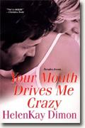 Buy *Your Mouth Drives Me Crazy* by HelenKay Dimon online