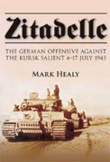 Buy *Zitadelle: The German Offensive Against the Kursk Salient 4-17 July 1943* by Mark Healy online